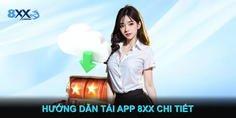 Hướng dẫn tải app 8XX chi tiết trên điện thoại Hướng dẫn tải app 8XX chi tiết trên điện thoại