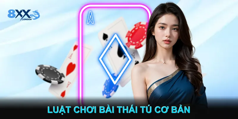 Luật chơi Bài Thái Tú cơ bản