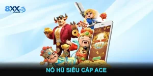 Nổ Hũ Siêu Cấp Ace Tăng Cơ Hội Thắng Với Vòng Quay Miễn Phí